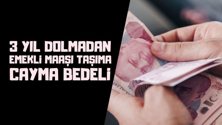 3 Yıl Dolmadan Emekli Maaşı Taşıma 2023 Cayma Ücreti