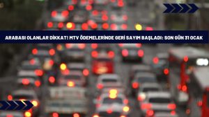 Arabası olanlar dikkat! MTV ödemelerinde geri sayım başladı: Son gün 31 Ocak