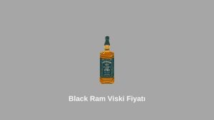 Black Ram Viski Fiyatı Ocak 2023 Güncel