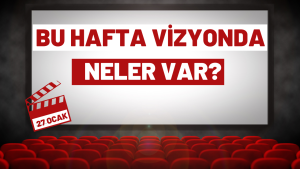 Bu hafta vizyona giren filmler belli oldu! Korkudan eğlenceye 7 film vizyona girdi!