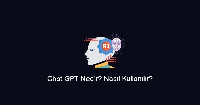 Chat GPT Nedir? Nasıl Kullanılır? 2023 (En İyi Cevap)