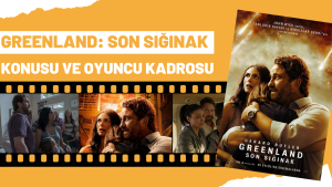 Greenland: Son Sığınak filmi konusu nedir? Oyuncu kadrosunda kimler var?