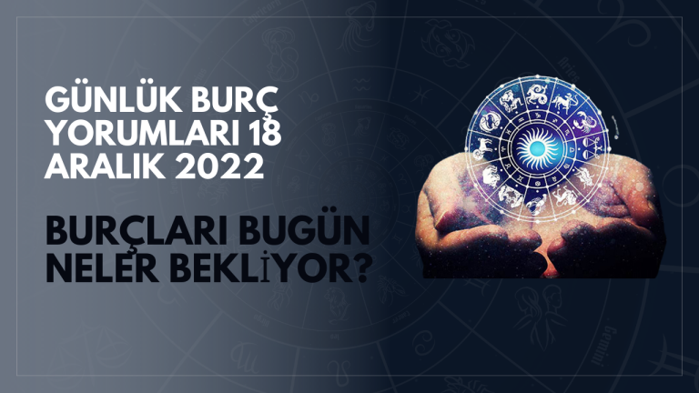 Günlük burç yorumları 18 Aralık Pazar 2023! Burçları bugün neler bekliyor?