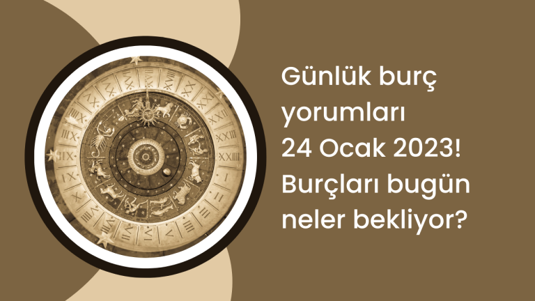 Günlük burç yorumları 24 Ocak 2023! Burçları bugün neler bekliyor?