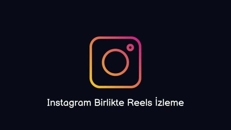 Instagram Birlikte Reels İzleme (Geniş Anlatım)