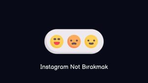 Instagram Not Bırakmak Nasıl Yapılır? (En iyi Yöntem)
