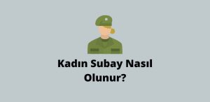 Kadın Subay Nasıl Olunur? (Detaylı Anlatım)