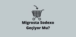 Migrosta Sodexo Geçiyor Mu? (Doğru Cevap)