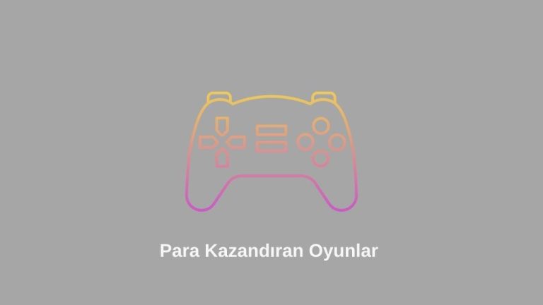 Para Kazandıran Oyunlar – 2023 (Kanıtlı)