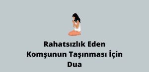 Rahatsızlık Eden Komşunun Taşınması İçin Dua