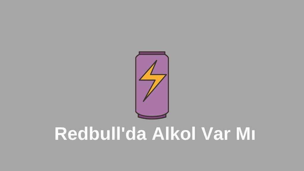 Redbull'da Alkol Var Mı