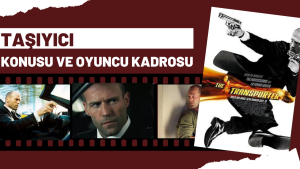 Taşıyıcı filmi konusu nedir? Oyuncu kadrosunda kimler var?