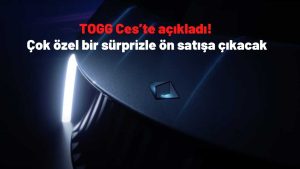 TOGG Ces ’te açıkladı! Çok özel bir sürprizle ön satışa çıkacak