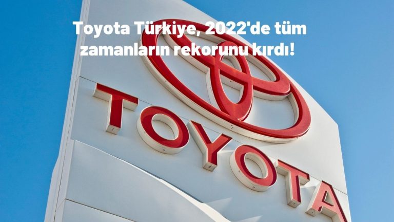 Toyota Türkiye, 2023'de tüm zamanların rekorunu kırdı! Satışlarını yüzde 74,3 arttırdı