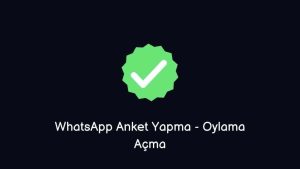 WhatsApp Anket Yapma – Oylama Açma (En iyi Yöntem)