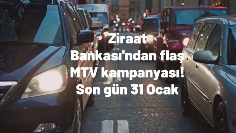 Ziraat Bankası'ndan flaş MTV kampanyası! Son gün 31 Ocak