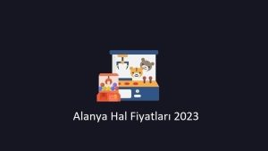 Alanya Hal Fiyatları Bugün (2 Ocak Pazartesi 2023)