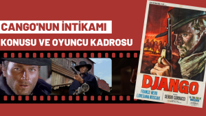 Cango'nun İntikamı filmi konusu nedir? Oyuncu kadrosunda kimler var?