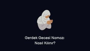 Gerdek Gecesi Namazı Nasıl Kılınır? (En iyi Yöntem)