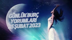 Günlük burç yorumları 25 Şubat 2023! Burçları bugün neler bekliyor?