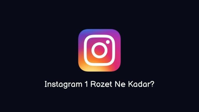 Instagram 1 Rozet Ne Kadar?