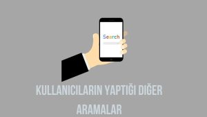 Kullanıcıların Yaptığı Diğer Aramalar 2023 (Kapatma/Açma)