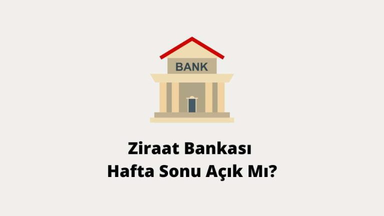 Ziraat Bankası Hafta Sonu Açık Mı?