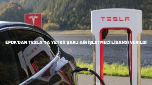 EPDK'dan Tesla'ya yetki! Şarj ağı işletmeci lisansı verildi