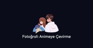 Fotoğrafı Animeye Çevirme (En Çok Kullanılan)