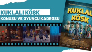 Kuklalı Köşk filmi konusu nedir? Oyuncu kadrosunda kimler var?