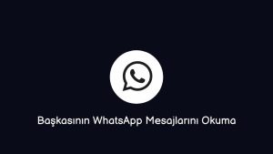 Başkasının WhatsApp Mesajlarını Okuma (En iyi Yöntem) – 2023