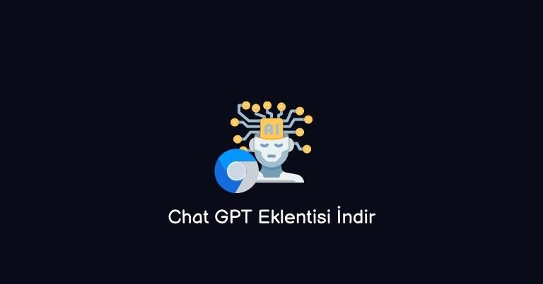 Chat GPT Eklentisi İndir! Chat GPT Kullan (En İyi Eklenti)
