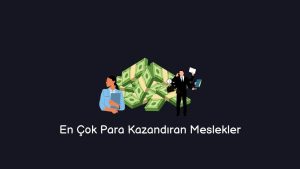 En Çok Para Kazandıran Meslekler (En İyi Cevap)