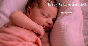 Bebek Reklam Ücretleri