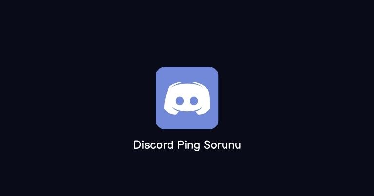 Discord Ping Sorunu: Kesin Çözüm Yöntemleri