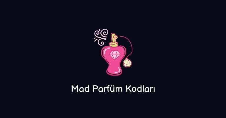 Mad Parfüm Kodları ve Isımleri 2023 – (Yeni Liste)