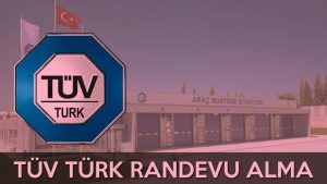 TüvTürk Randevu Al Ücretsiz