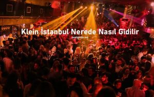 Klein İstanbul Nerede Nasıl Giderim