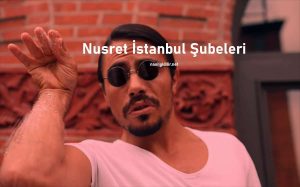 Nusret İstanbul Şubeleri