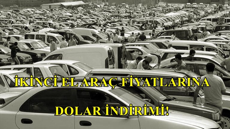 İkinci el arabalarda dolar indirimi! ikinci el araba fiyatları düşer mi?