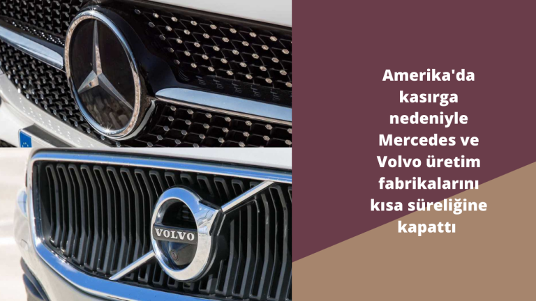 ABD'de Mercedes ve Volvo Otomobil fabrikalarını kısa süreliğine kapattı