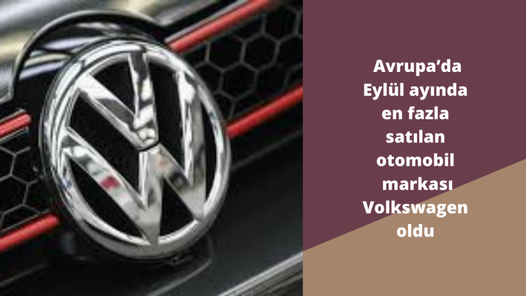 Avrupa ’da Eylül ayında en fazla satılan otomobil markası Volkswagen oldu