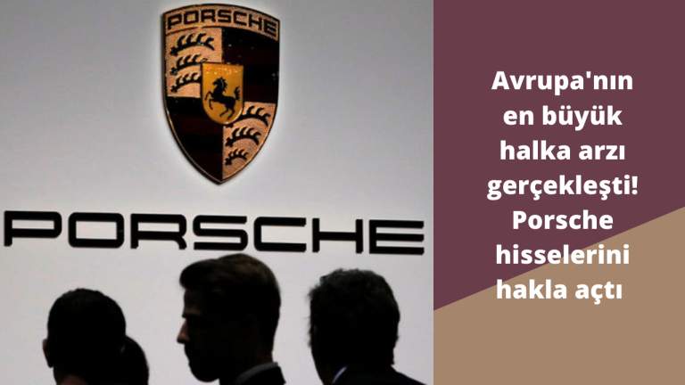 Avrupa'nın en büyük halka arzı gerçekleşti! Porsche hisselerini hakla açtı