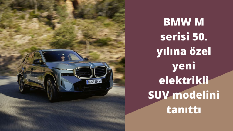 BMW M serisi 50. yılına özel yeni elektrikli SUV modelini tanıttı