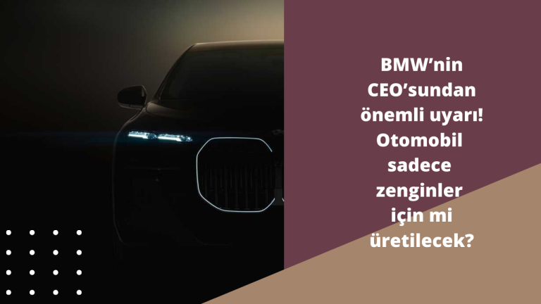 BMW ’nin CEO ’sundan önemli uyarı! Otomobil sadece zenginler için mi üretilecek?