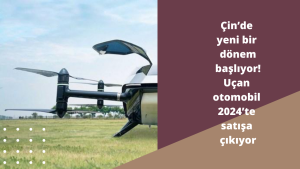 Çin ’de yeni bir dönem başlıyor! Uçan otomobil 2024 ’te satışa çıkıyor