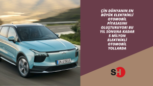 Çin dünyanın en büyük elektrikli otomobil piyasasını oluşturuyor! Bu yıl sonuna kadar 5 milyon elektrikli otomobil yollarda