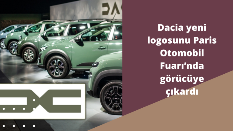 Dacia yeni logosunu Paris Otomobil Fuarı ’nda görücüye çıkardı