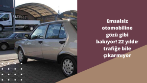 Emsalsiz otomobiline gözü gibi bakıyor! 22 yıldır trafiğe bile çıkarmıyor