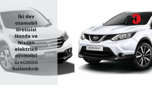 İki dev otomobil üreticisi Honda ve Nissan elektrikli otomobil üretimini hızlandırdı